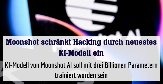 KI-Modell von Moonshot AI soll mit drei Billionen Parametern trainiert worden sein