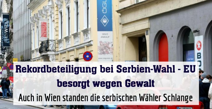 Auch in Wien standen die serbischen Wähler Schlange