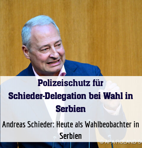 Andreas Schieder: Heute als Wahlbeobachter in Serbien