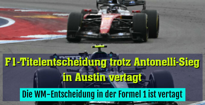 Die WM-Entscheidung in der Formel 1 ist vertagt
