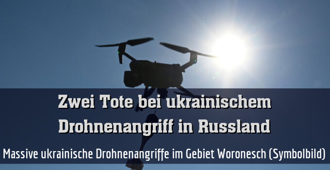 Massive ukrainische Drohnenangriffe im Gebiet Woronesch (Symbolbild)