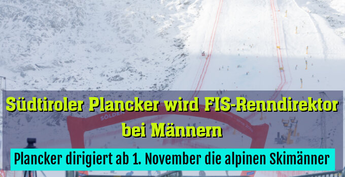 Plancker dirigiert ab 1. November die alpinen Skimänner