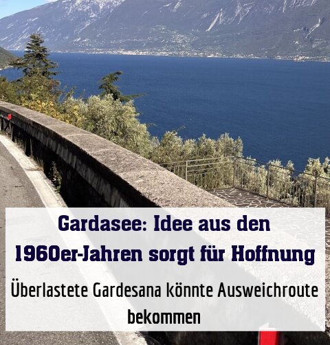 Überlastete Gardesana könnte Ausweichroute bekommen