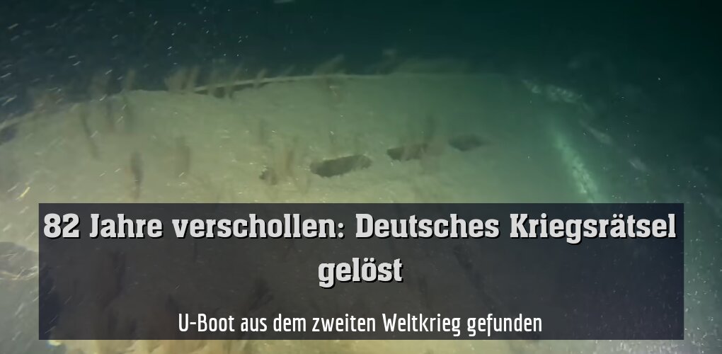 U-Boot aus dem zweiten Weltkrieg gefunden