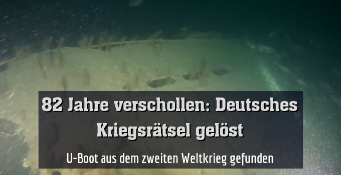 U-Boot aus dem zweiten Weltkrieg gefunden