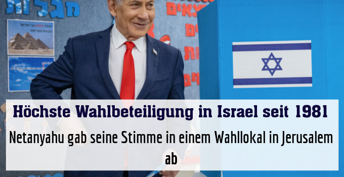 Netanyahu gab seine Stimme in einem Wahllokal in Jerusalem ab
