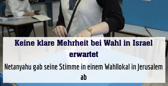 Wahlen in Israel beendet