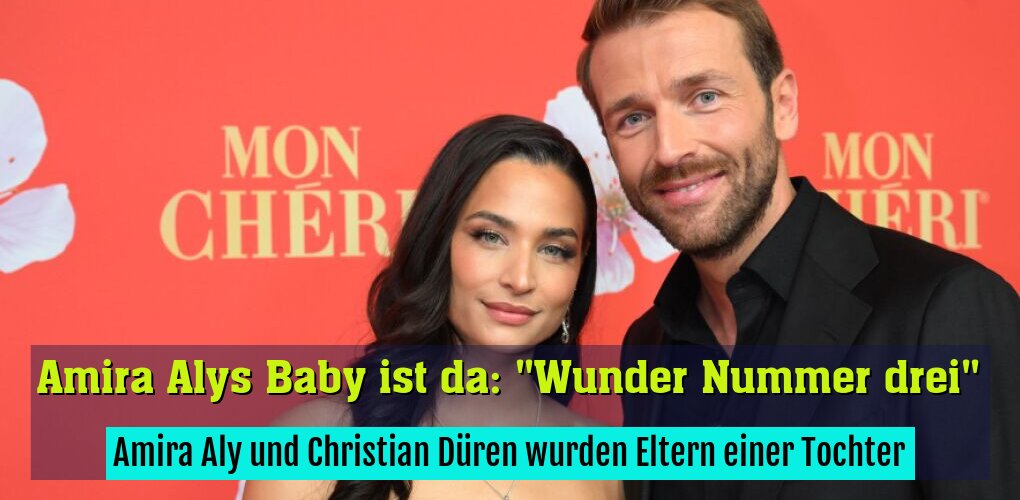 Amira Aly und Christian Düren wurden Eltern einer Tochter