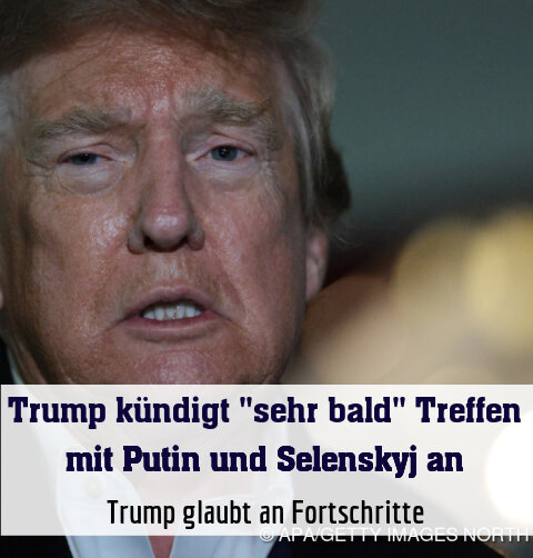 Trump glaubt an Fortschritte