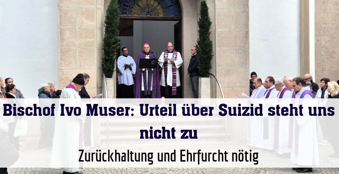 Zurückhaltung und Ehrfurcht nötig