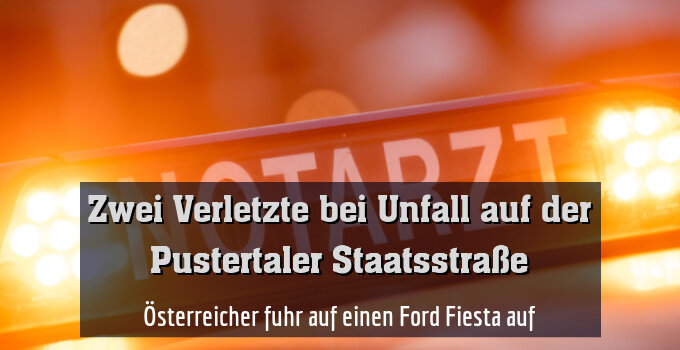 Österreicher fuhr auf einen Ford Fiesta auf