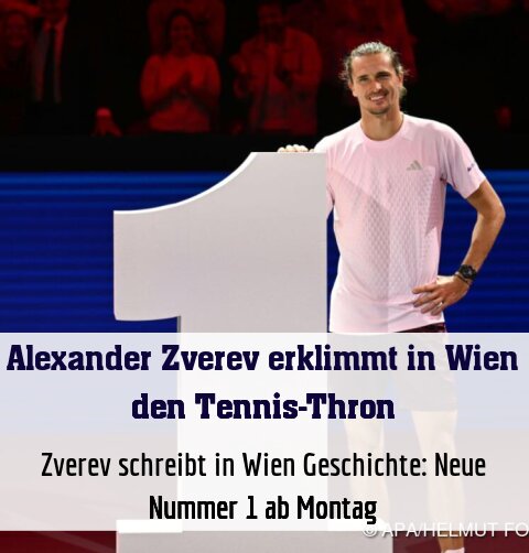 Zverev schreibt in Wien Geschichte: Neue Nummer 1 ab Montag