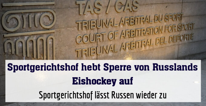 Sportgerichtshof lässt Russen wieder zu