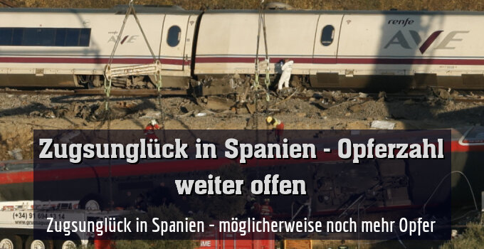 Zugsunglück in Spanien - möglicherweise noch mehr Opfer