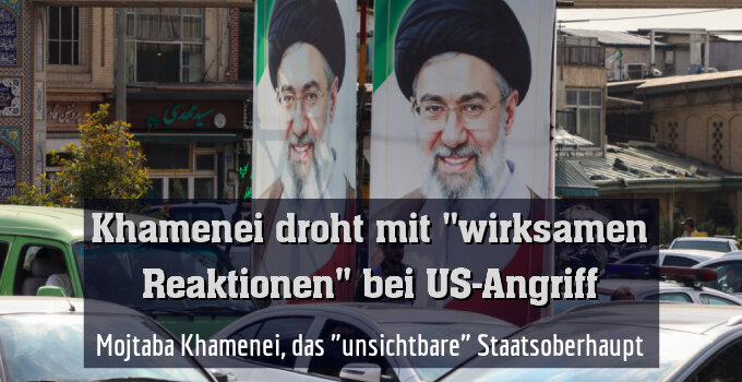 Mojtaba Khamenei, das "unsichtbare" Staatsoberhaupt