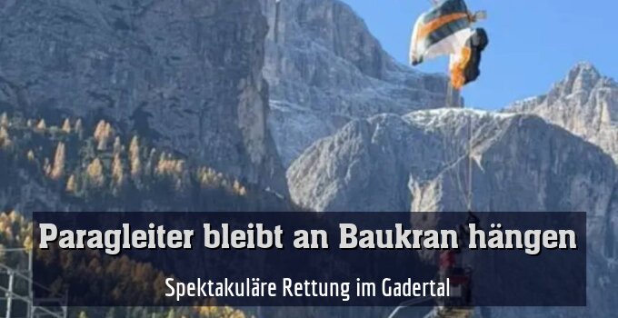 Spektakuläre Rettung im Gadertal